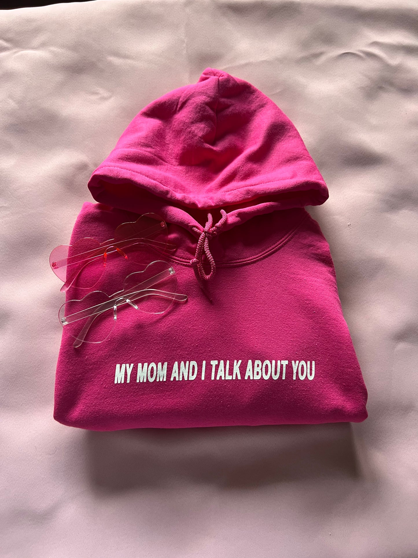 My Mom and I Talk about you Hoodie